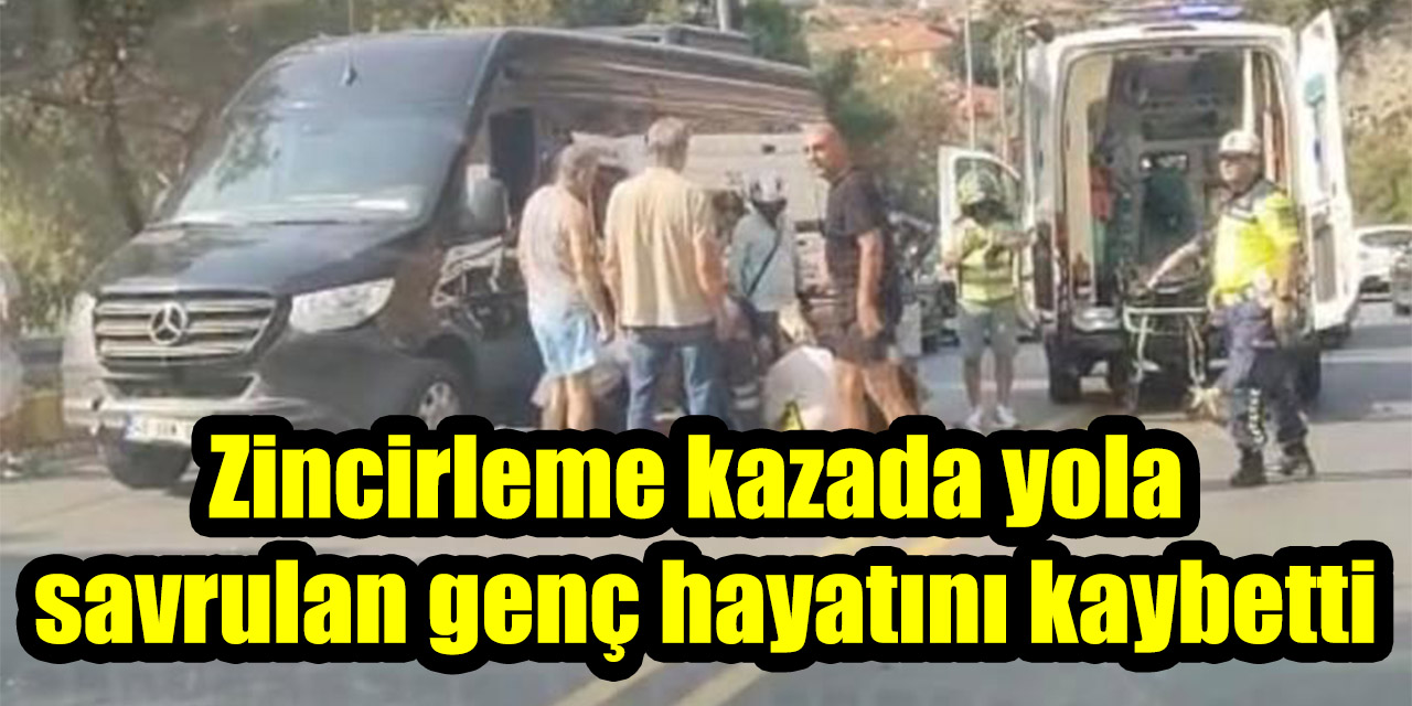 Zincirleme kazada yola  savrulan genç hayatını kaybetti