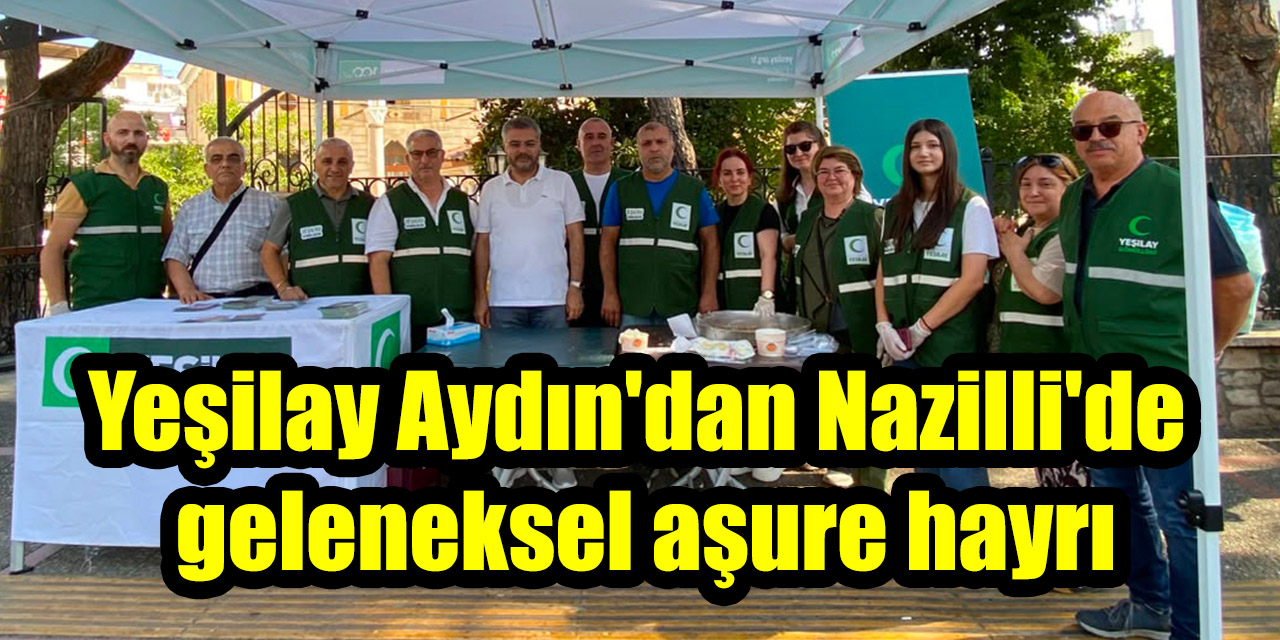 Yeşilay Aydın'dan Nazilli'de geleneksel aşure hayrı