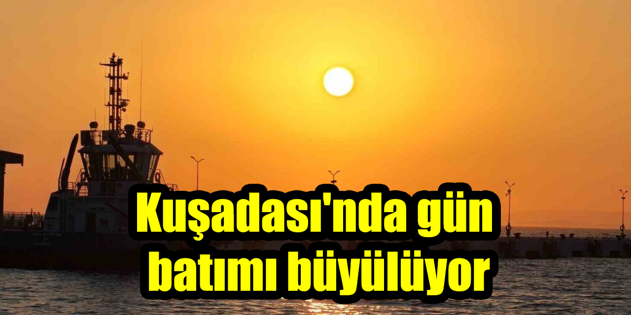Kuşadası'nda gün batımı büyülüyor: Kızıl tonlar gökyüzünü renklendirdi