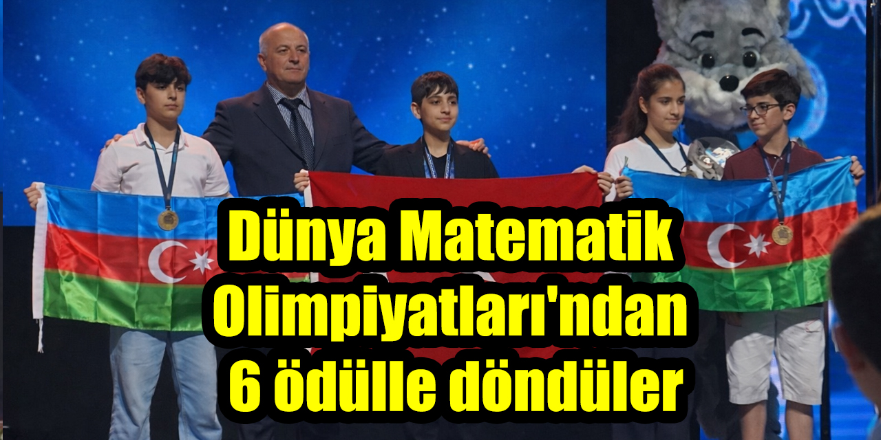 Dünya Matematik Olimpiyatları'ndan 6 ödülle döndüler