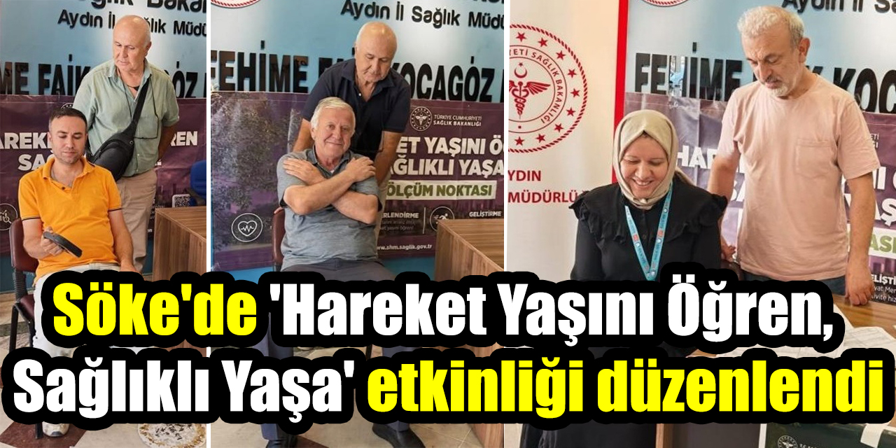 Söke'de 'Hareket Yaşını Öğren, Sağlıklı Yaşa' etkinliği düzenlendi