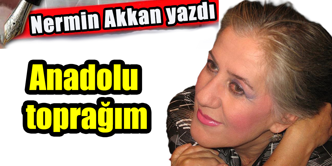 Anadolu toprağım