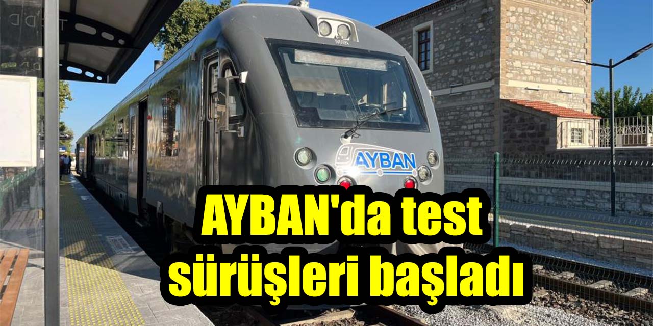 AYBAN’da test sürüşleri başladı