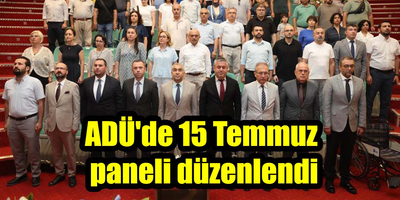 ADÜ'de 15 Temmuz paneli düzenlendi