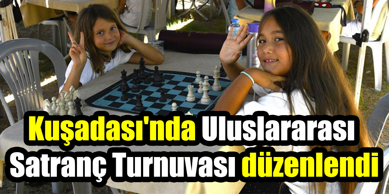 Kuşadası'nda Uluslararası Satranç Turnuvası düzenlendi