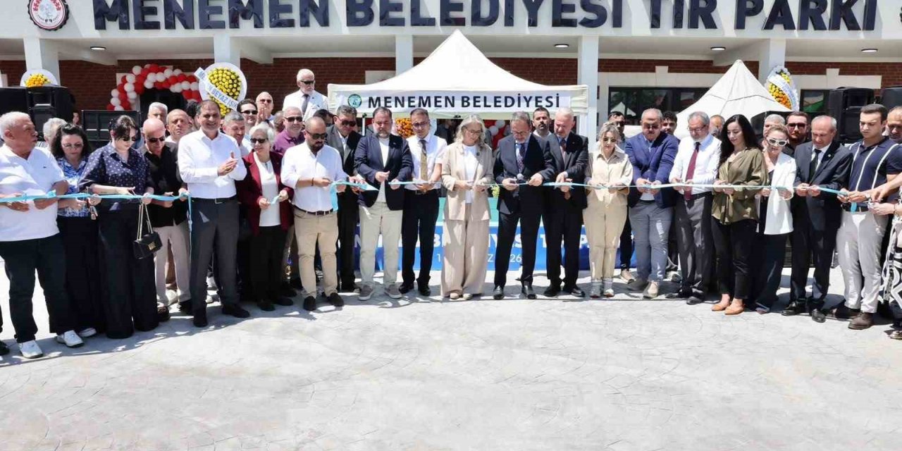 Menemen Belediyesi’nin 100 araç kapasiteli Tır Parkı törenle hizmete açıldı