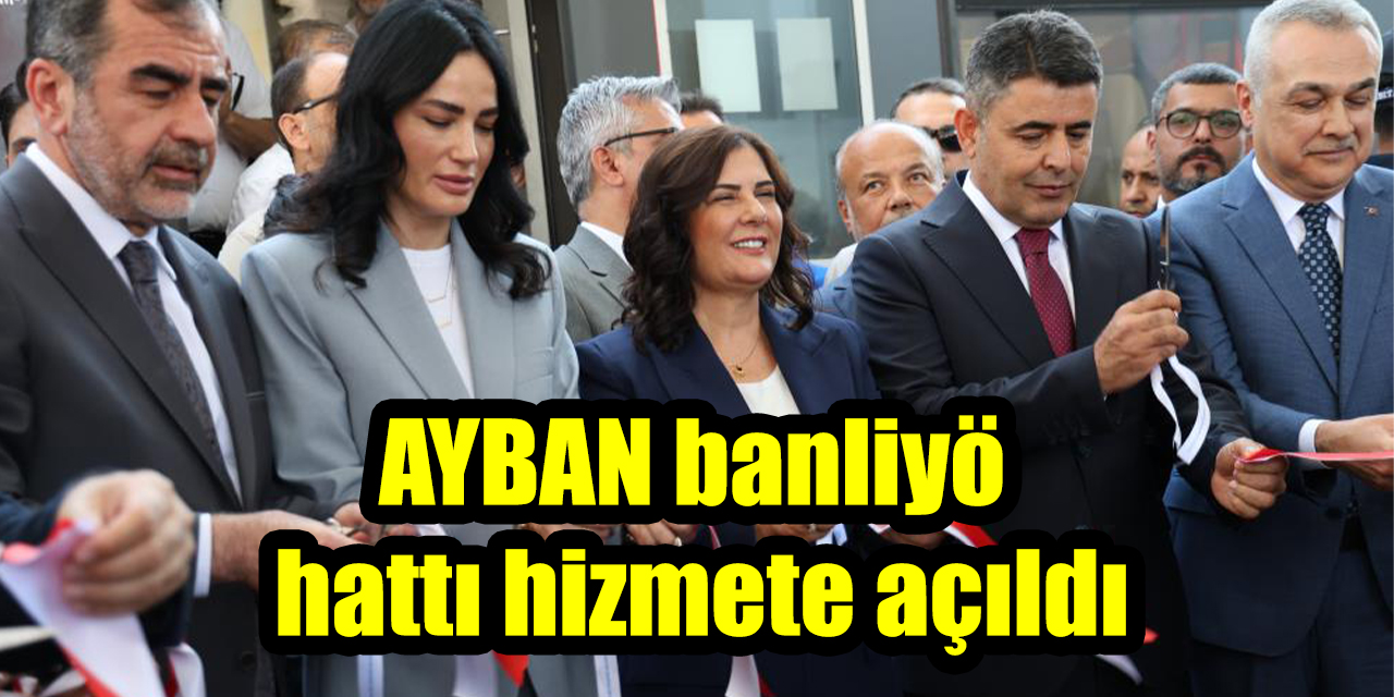AYBAN banliyö hattı hizmete açıldı