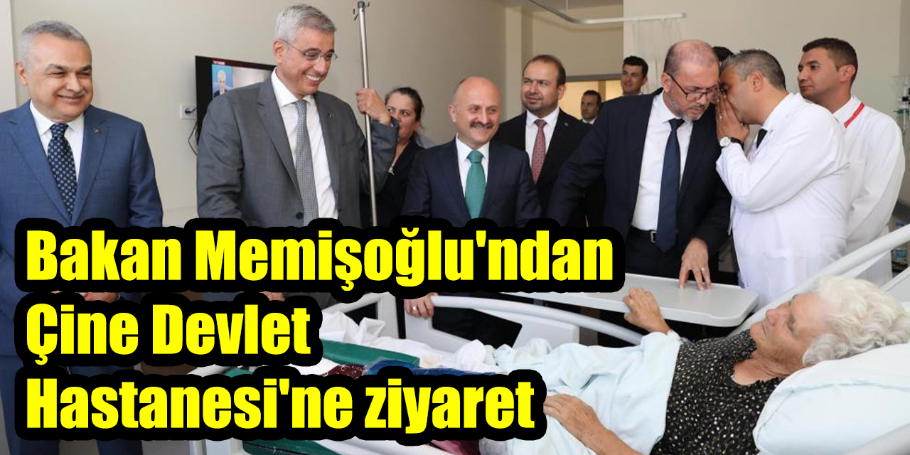 Bakan Memişoğlu'ndan Çine Devlet Hastanesi'ne ziyaret