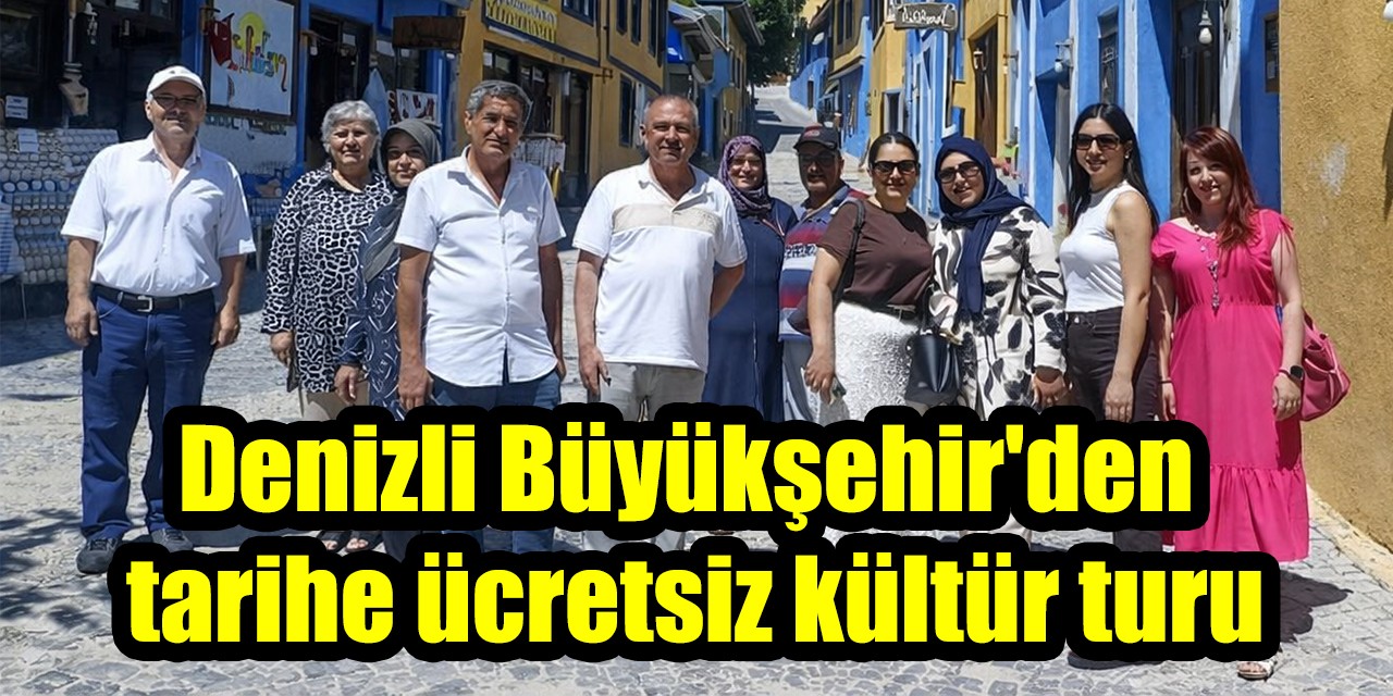 Denizli Büyükşehir'den tarihe ücretsiz kültür turu