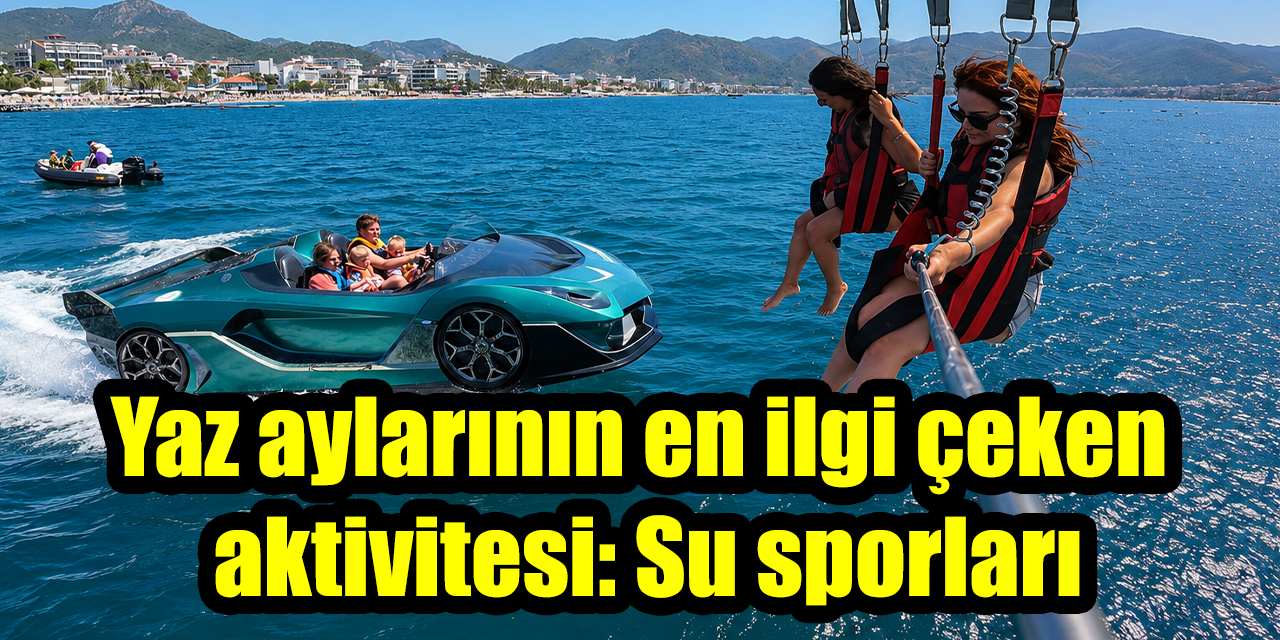 Yaz aylarının en ilgi çeken  aktivitesi: Su sporları