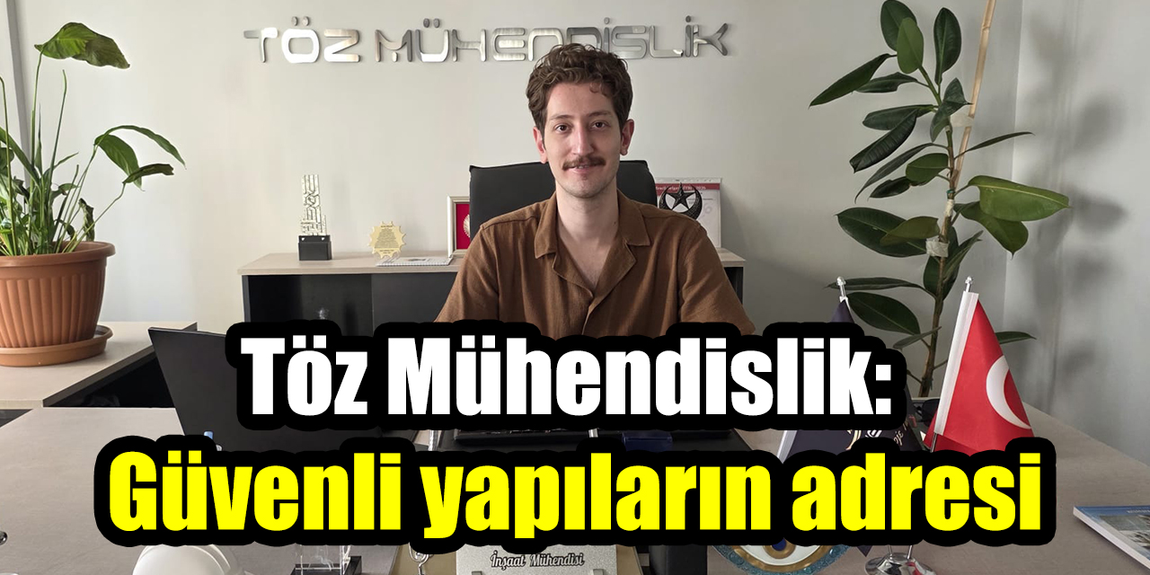 Töz Mühendislik: Güvenli yapıların adresi