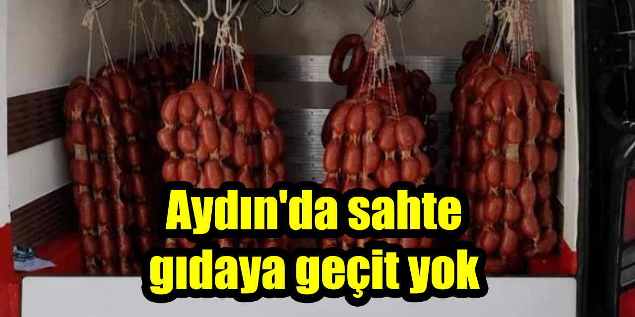 Aydın'da sahte gıdaya geçit yok: 1,9 milyon liralık ürün ele geçirildi