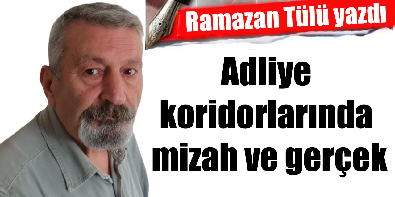 Adliye koridorlarında mizah ve gerçek