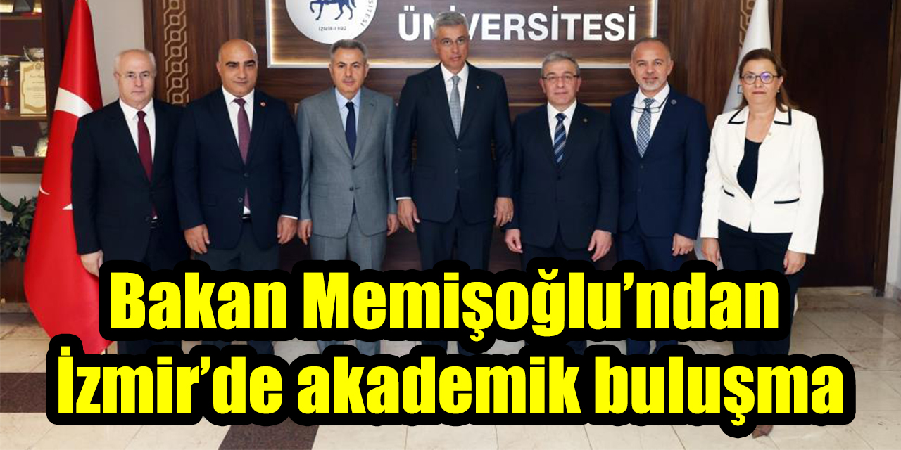 Bakan Memişoğlu’ndan İzmir’de akademik buluşma