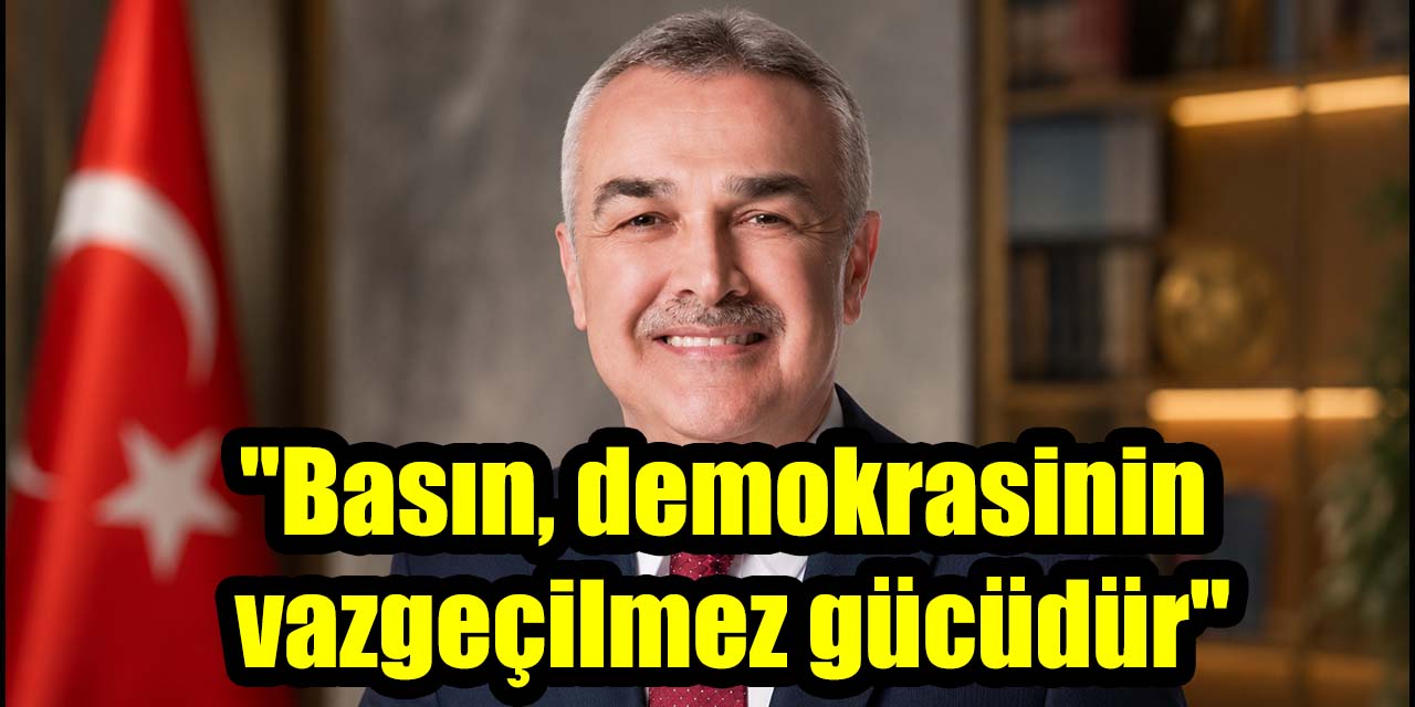 Mustafa Savaş: "Basın, demokrasinin vazgeçilmez gücüdür"