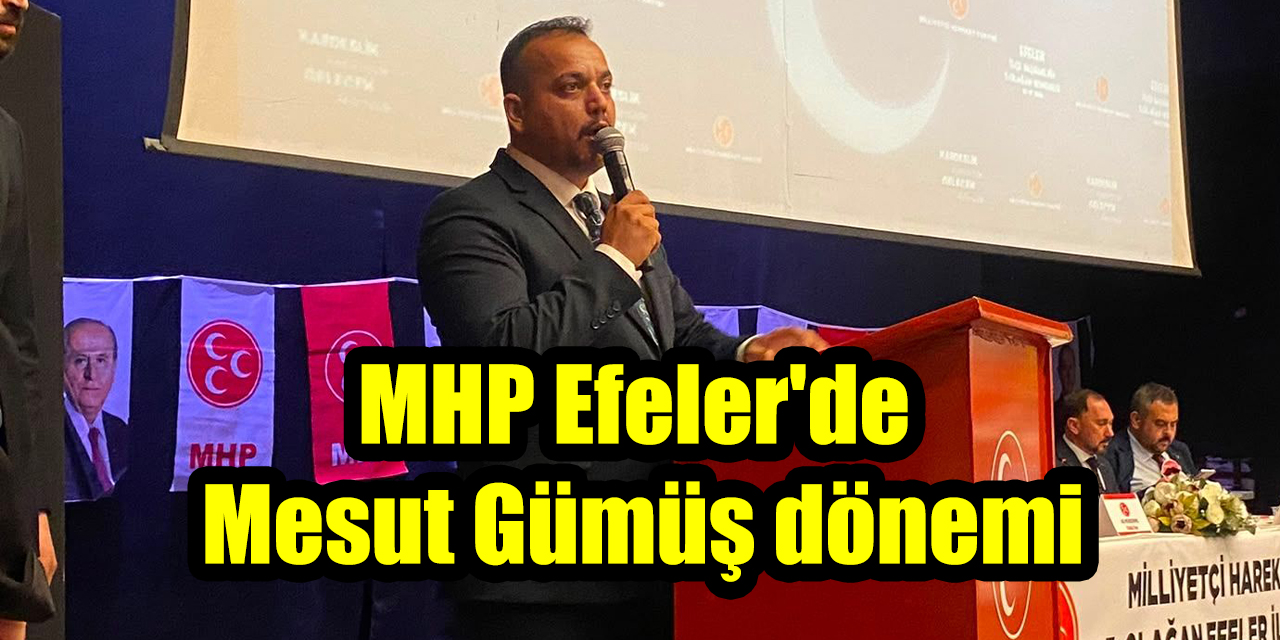 MHP Efeler'de Mesut Gümüş dönemi