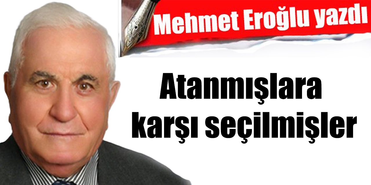 Atanmışlara karşı seçilmişler