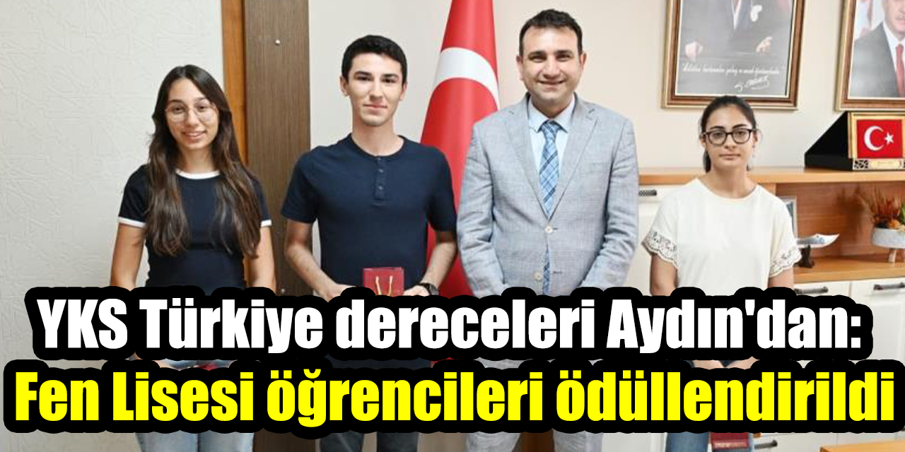 YKS Türkiye dereceleri Aydın'dan: Fen Lisesi öğrencileri ödüllendirildi