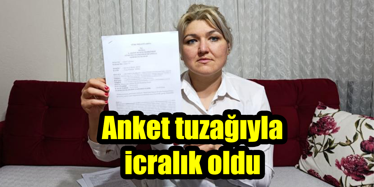 Anket tuzağıyla icralık oldu