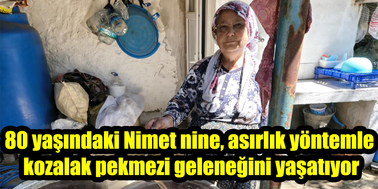 80 yaşındaki Nimet nine, asırlık yöntemle kozalak pekmezi geleneğini yaşatıyor