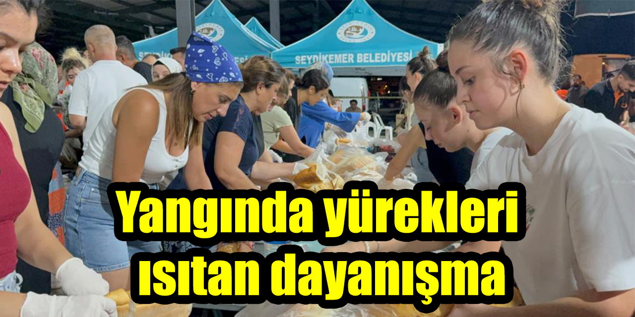 Yangında yürekleri ısıtan dayanışma