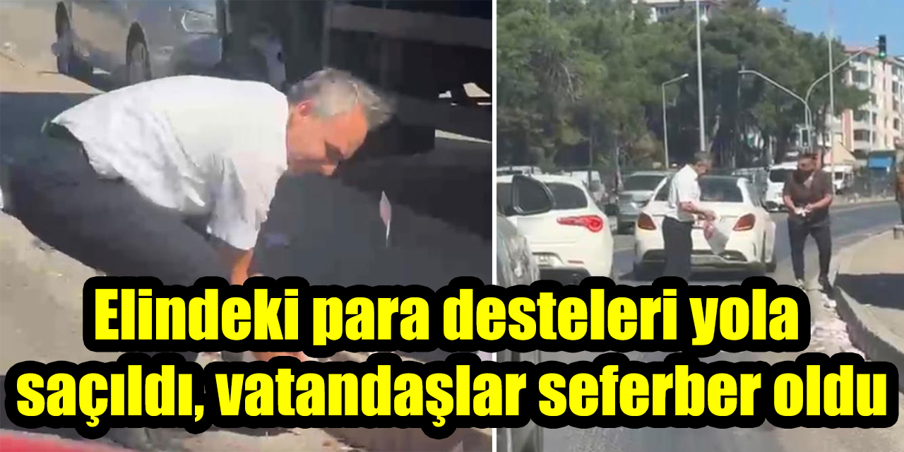Elindeki para desteleri yola saçıldı, vatandaşlar seferber oldu