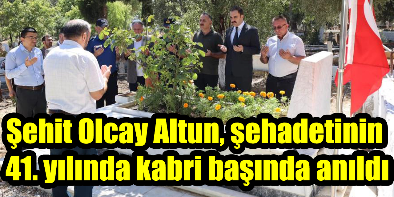 Şehit Olcay Altun, şehadetinin 41. yılında kabri başında anıldı