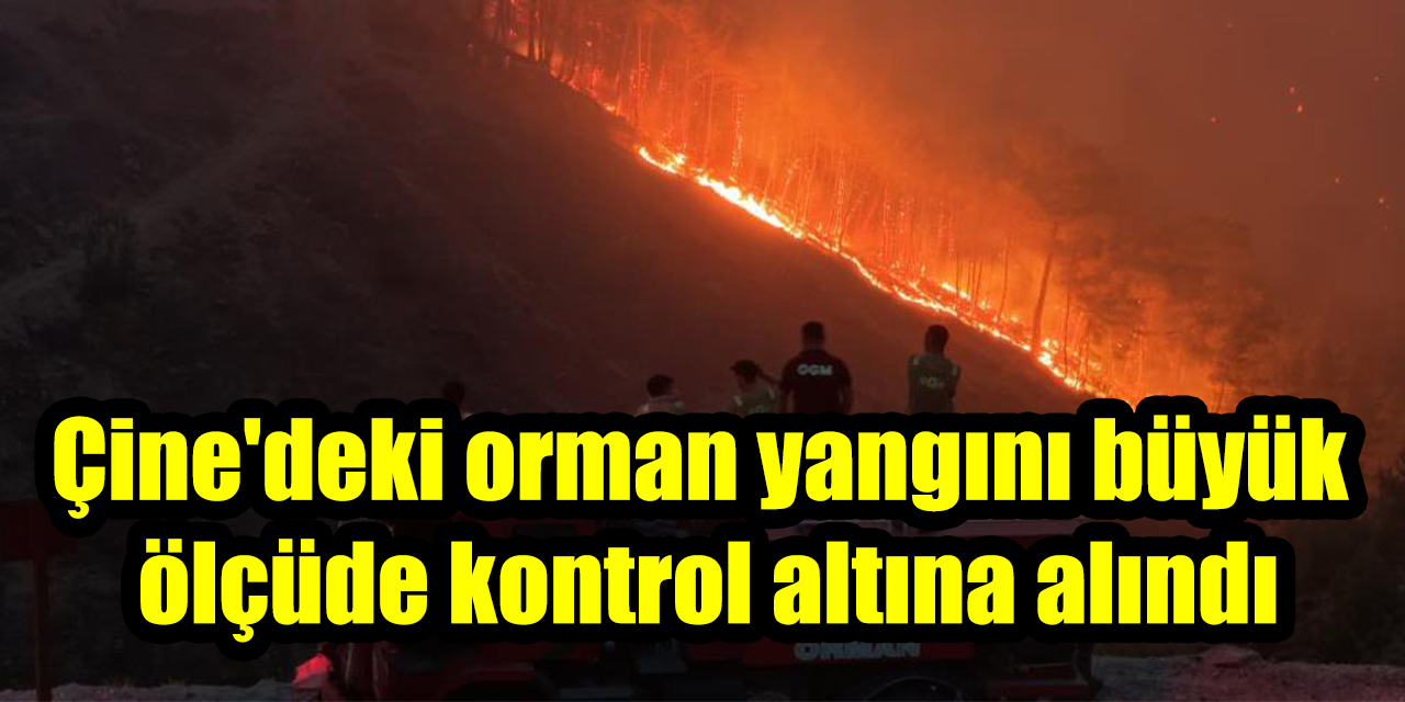 Çine'deki orman yangını büyük ölçüde kontrol altına alındı