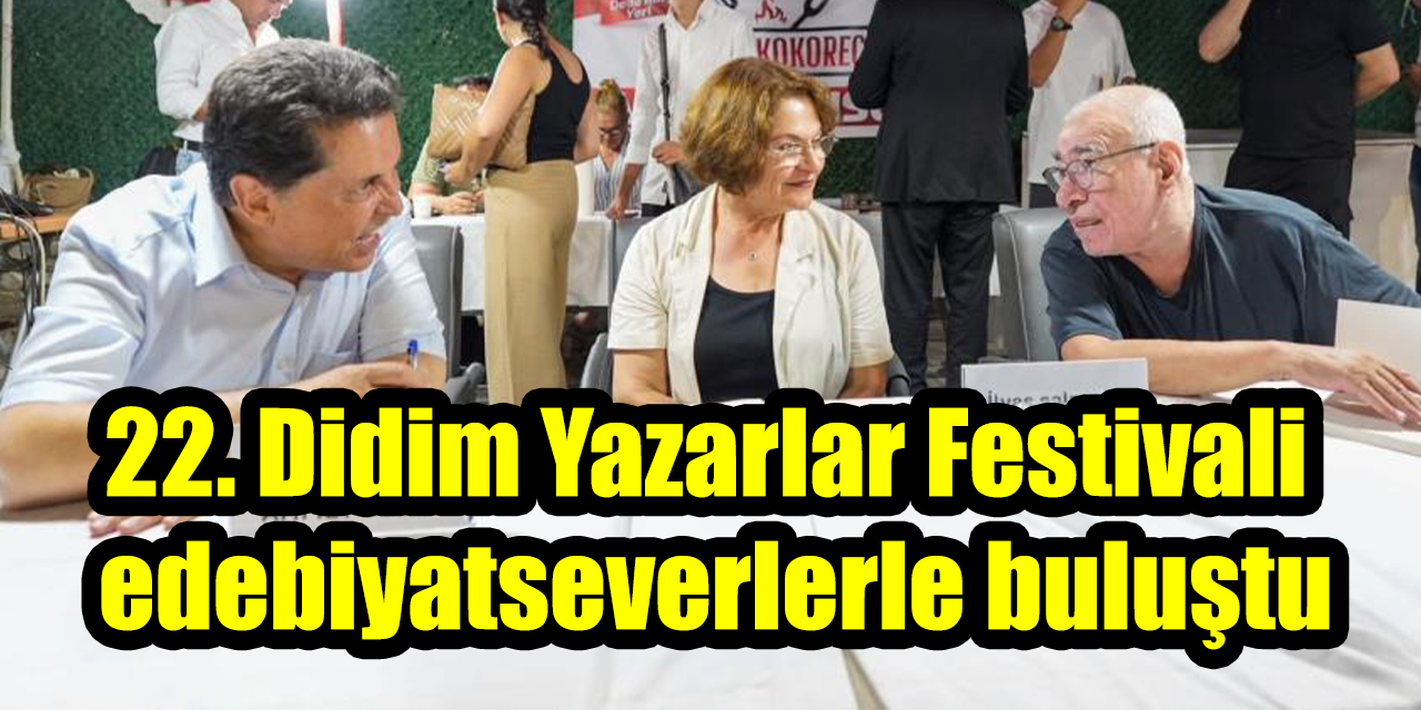 22. Didim Yazarlar Festivali  edebiyatseverlerle buluştu