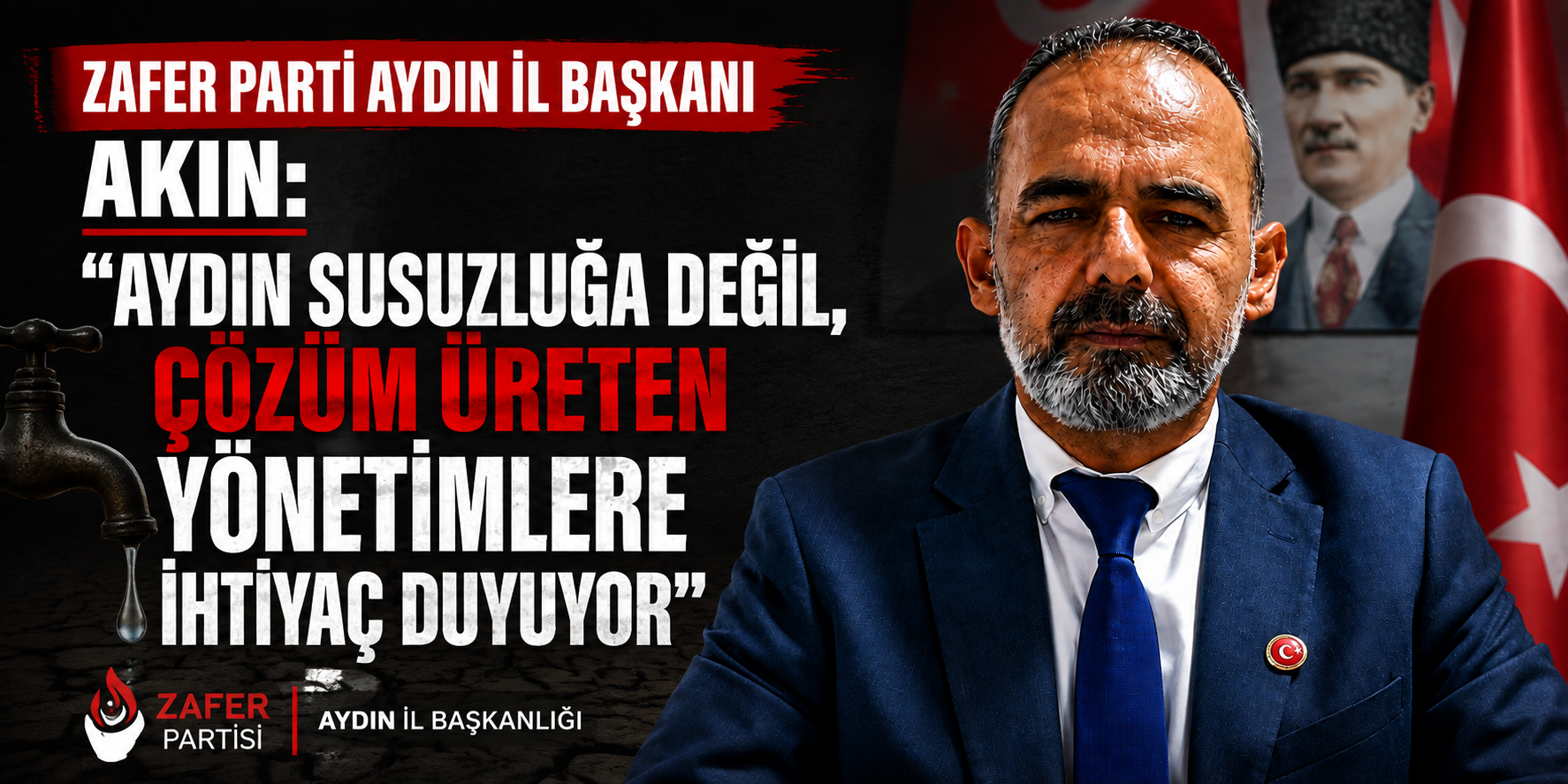 Zafer Partisi Aydın İl Başkanı Akın: Aydın susuzluğa değil, çözüm üreten yönetimlere ihtiyaç duyuyor