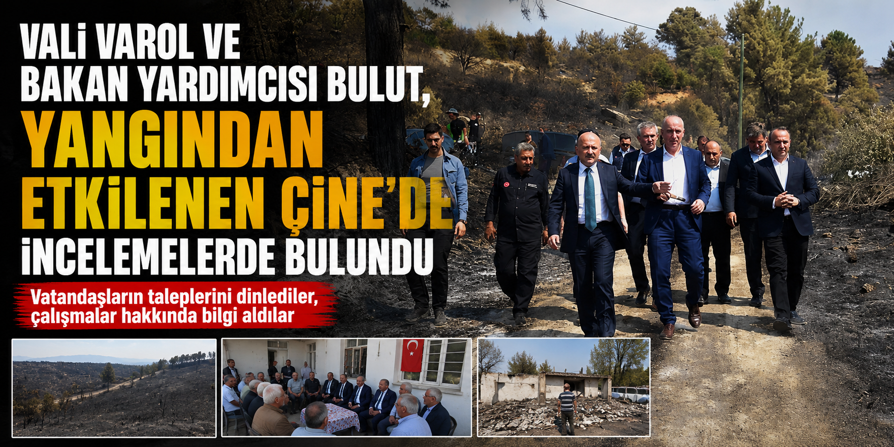 Vali Varol ve Bakan Yardımcısı Bulut, yangından etkilenen Çine'de incelemelerde bulundu