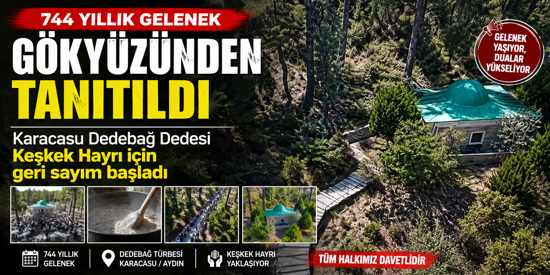 744 yıllık gelenek gökyüzünden tanıtıldı: Karacasu Dedebağ Dedesi Keşkek Hayrı için geri sayım başladı