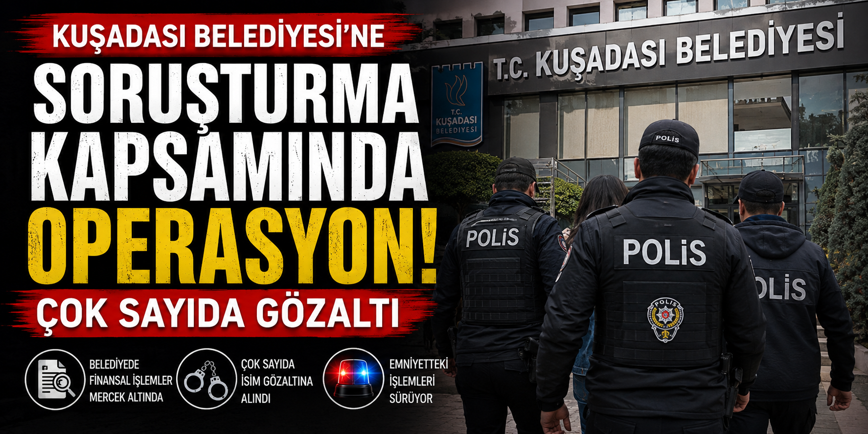 Kuşadası Belediyesi'ne soruşturma kapsamında operasyon: Çok sayıda gözaltı