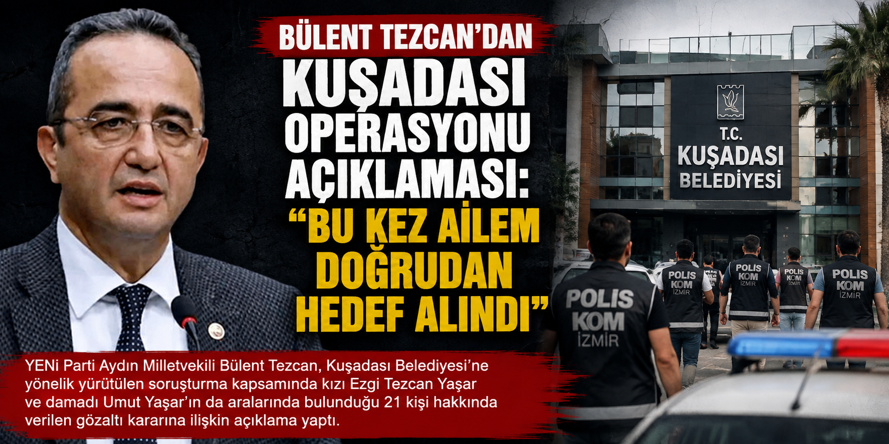 Bülent Tezcan'dan Kuşadası operasyonu açıklaması: "Bu kez ailem doğrudan hedef alındı"