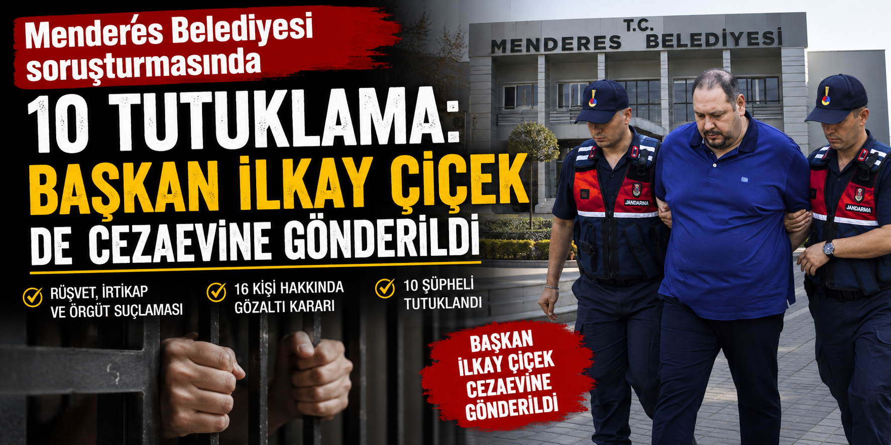 Menderes Belediyesi soruşturmasında 10 tutuklama: Başkan İlkay Çiçek de cezaevine gönderildi