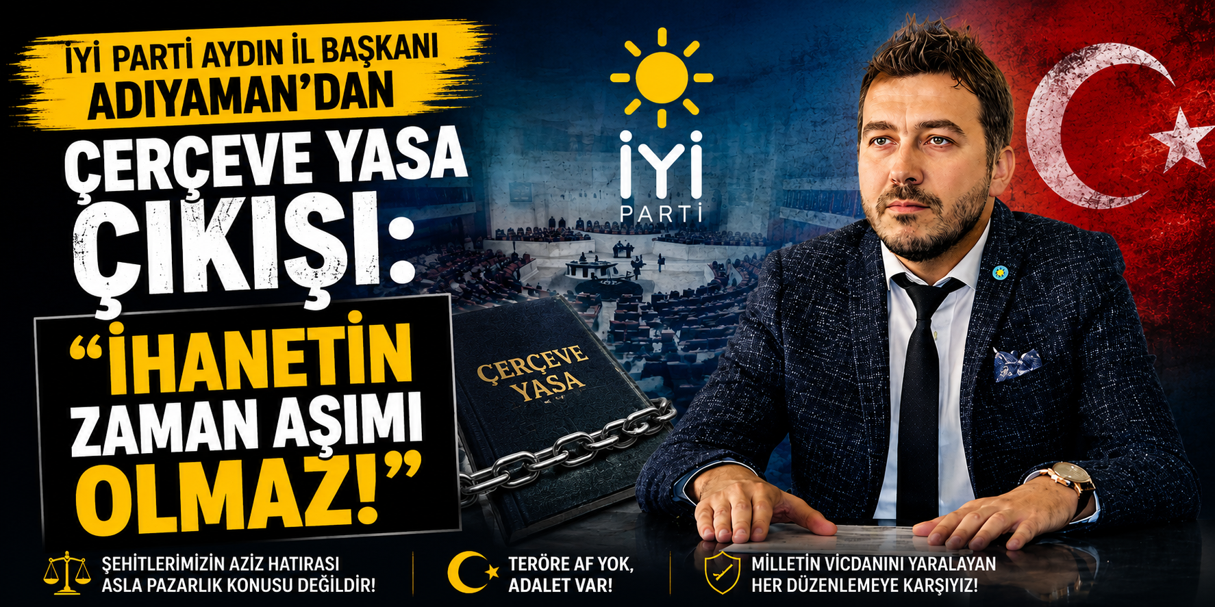 İYİ Parti Aydın İl Başkanı Adıyaman’dan çerçeve yasa tepkisi: “İhanetin zaman aşımı olmaz”