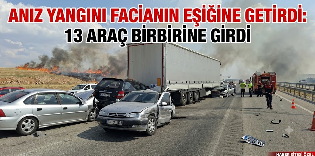 Anız yangını facianın eşiğine getirdi: 13 araç birbirine girdi