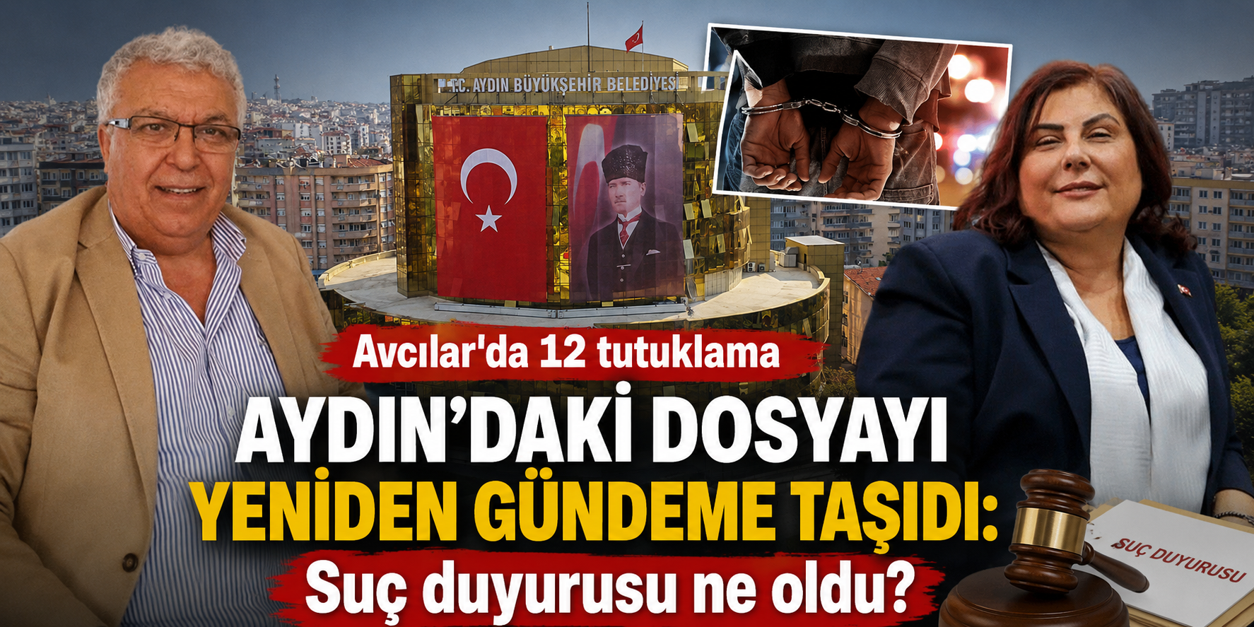 Avcılar’da 12 tutuklama Aydın’daki dosyayı yeniden gündeme taşıdı: Suç duyurusu ne oldu?