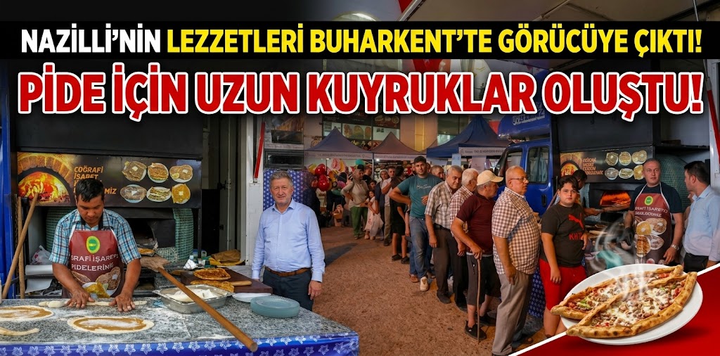 Nazilli’nin lezzetleri Buharkent’te görücüye çıktı! Pide için uzun kuyruklar oluştu