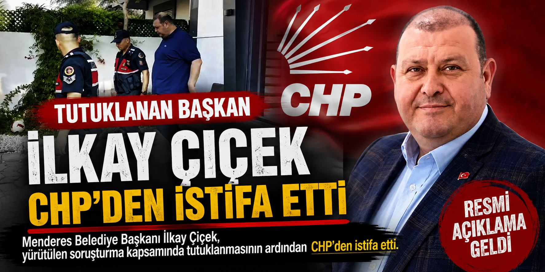 Tutuklanan Başkan İlkay Çiçek CHP’den istifa etti