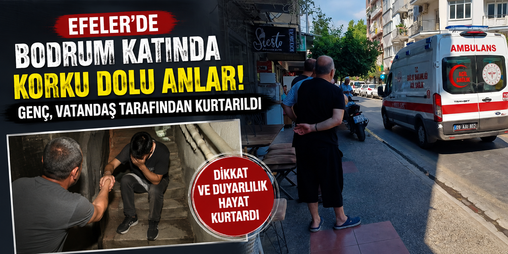 Efeler’de bodrum katında korku dolu anlar! Genç, vatandaş tarafından kurtarıldı