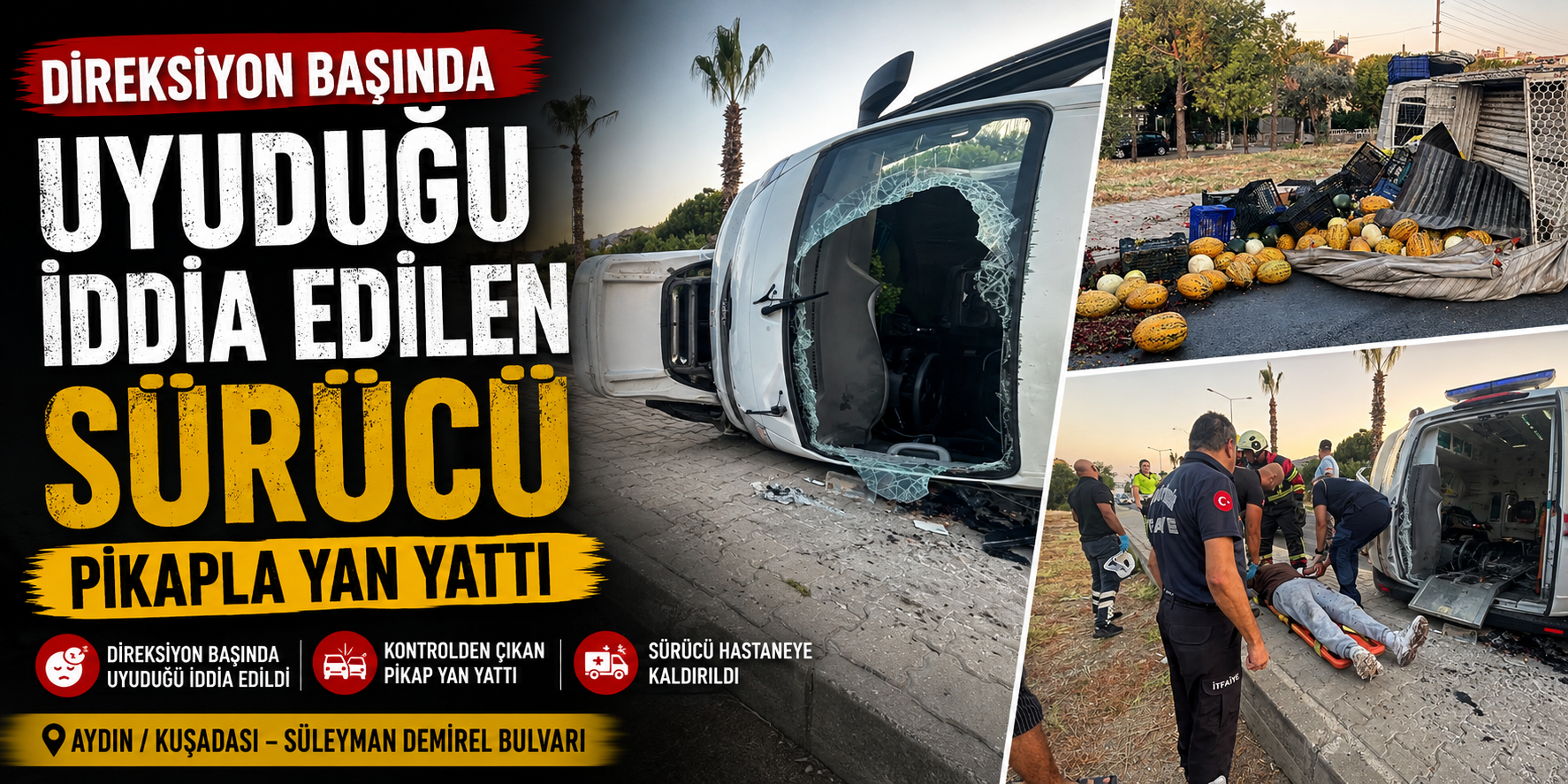 Direksiyon başında uyuduğu iddia edilen sürücü pikapla yan yattı
