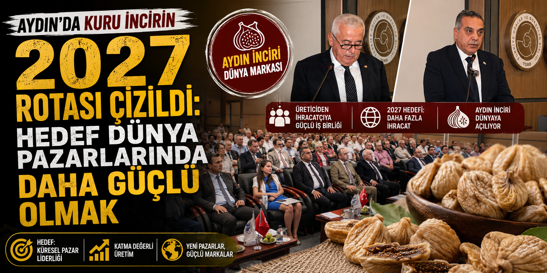 Aydın’da kuru incirin 2027 rotası çizildi: Hedef dünya pazarlarında daha güçlü olmak