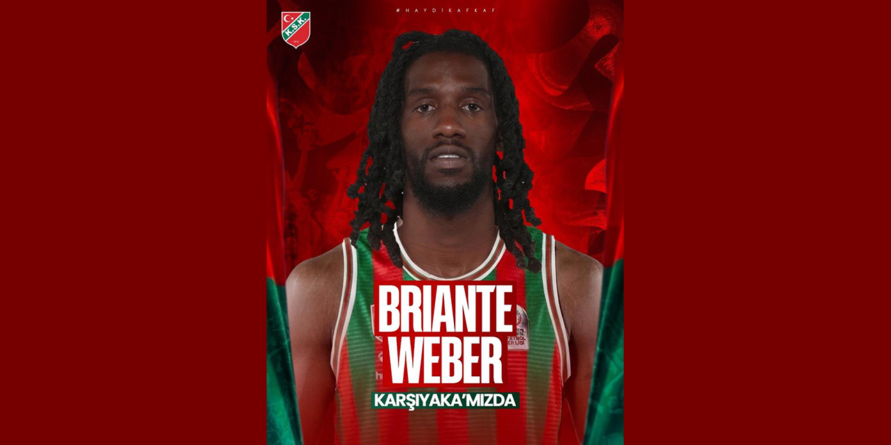 Karşıyaka Basketbol, Briante Weber’i kadrosuna kattı