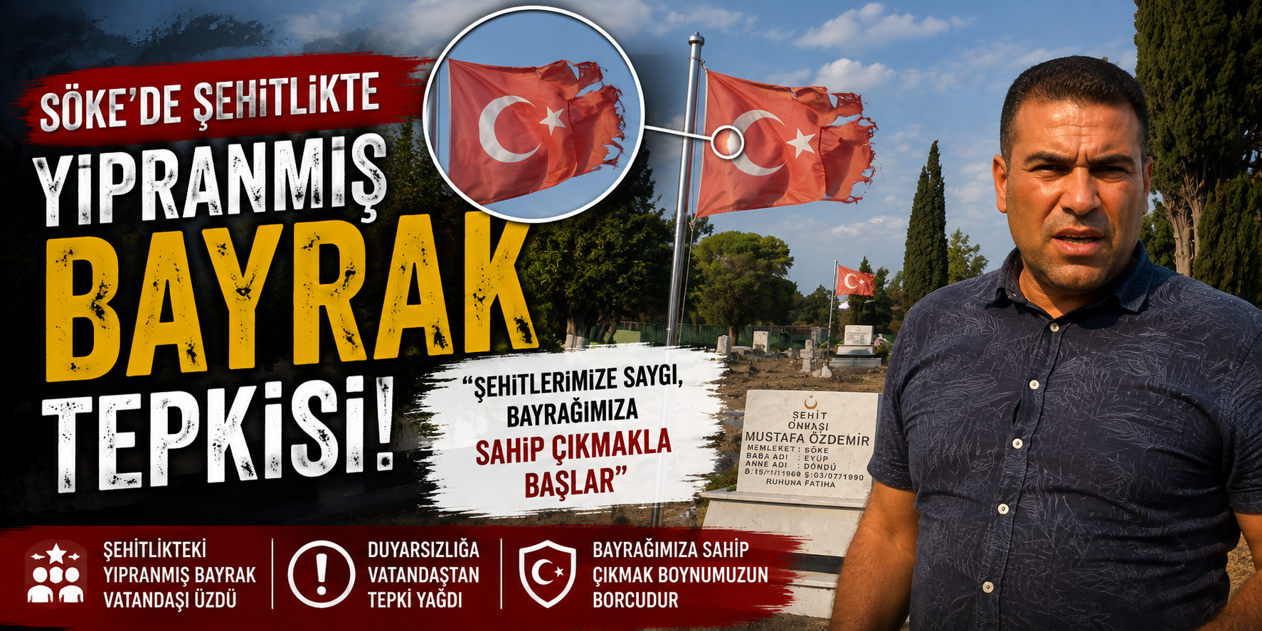 Söke’de şehitlikte yıpranmış bayrak tepkisi: “Şehitlerimize saygı, bayrağımıza sahip çıkmakla başlar”