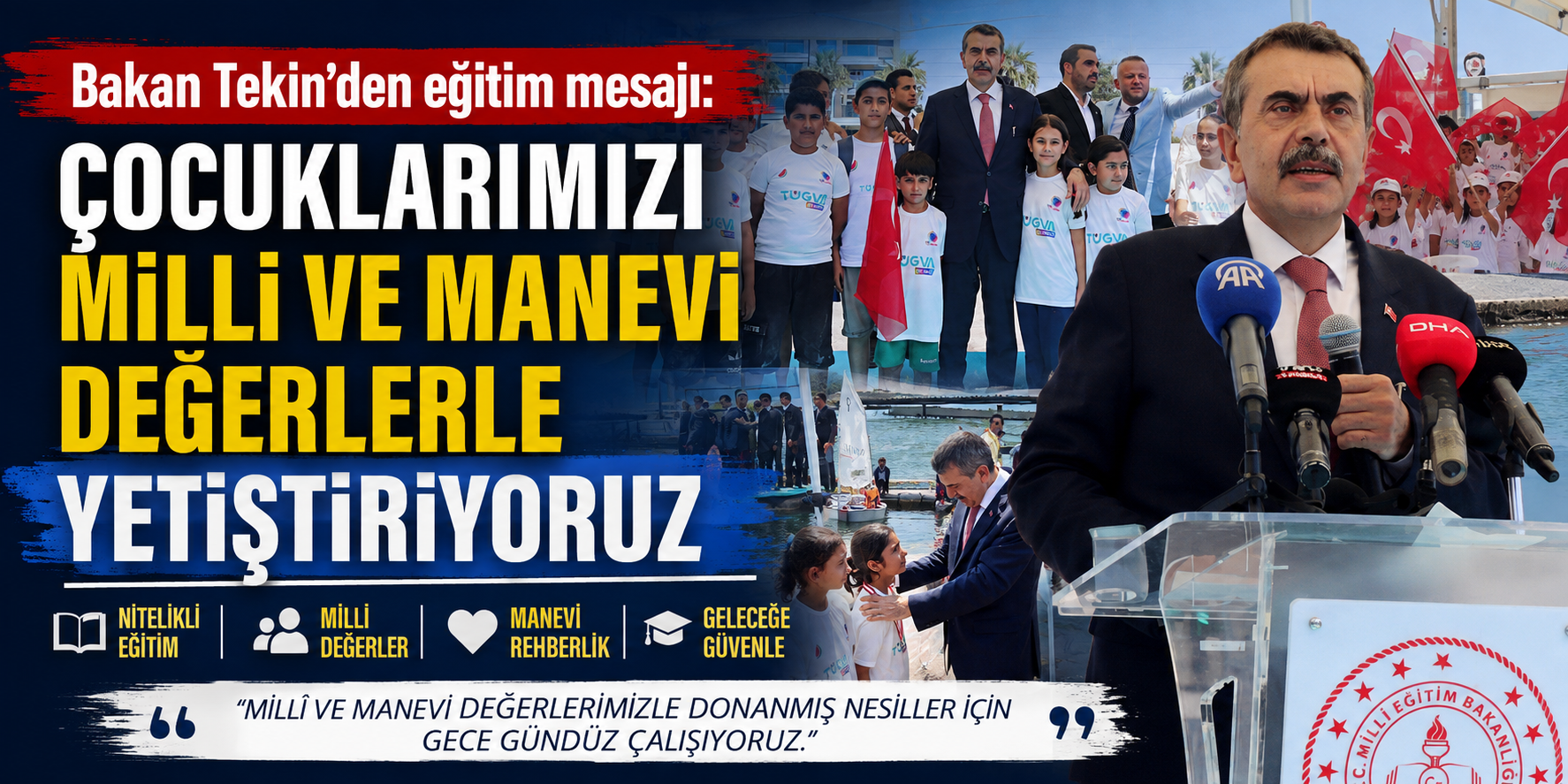 Bakan Tekin’den eğitim mesajı: “Çocuklarımızı milli ve manevi değerlerle yetiştiriyoruz”