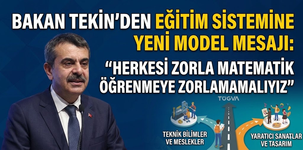 Bakan Tekin’den eğitim sistemine yeni model mesajı: “Herkesi zorla matematik öğrenmeye zorlamamalıyız”