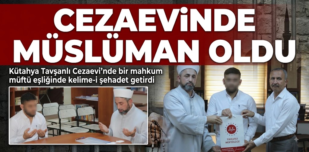 Cezaevinde Müslüman oldu