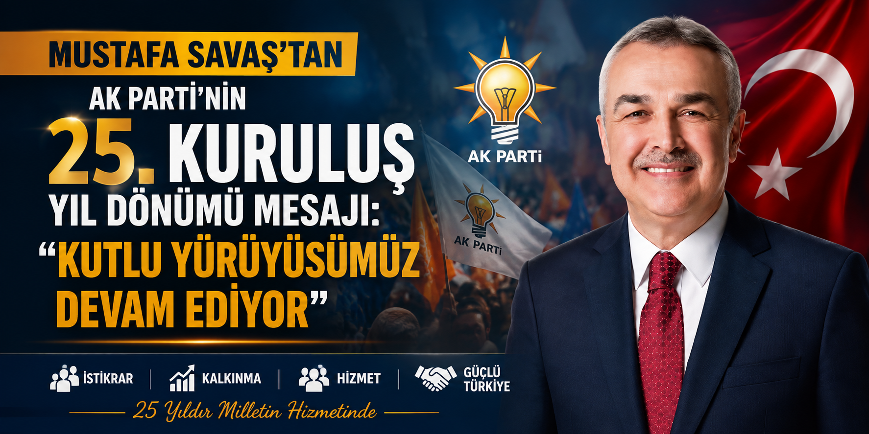 Mustafa Savaş’tan AK Parti’nin 25. kuruluş yıl dönümü mesajı: “Kutlu yürüyüşümüz devam ediyor”