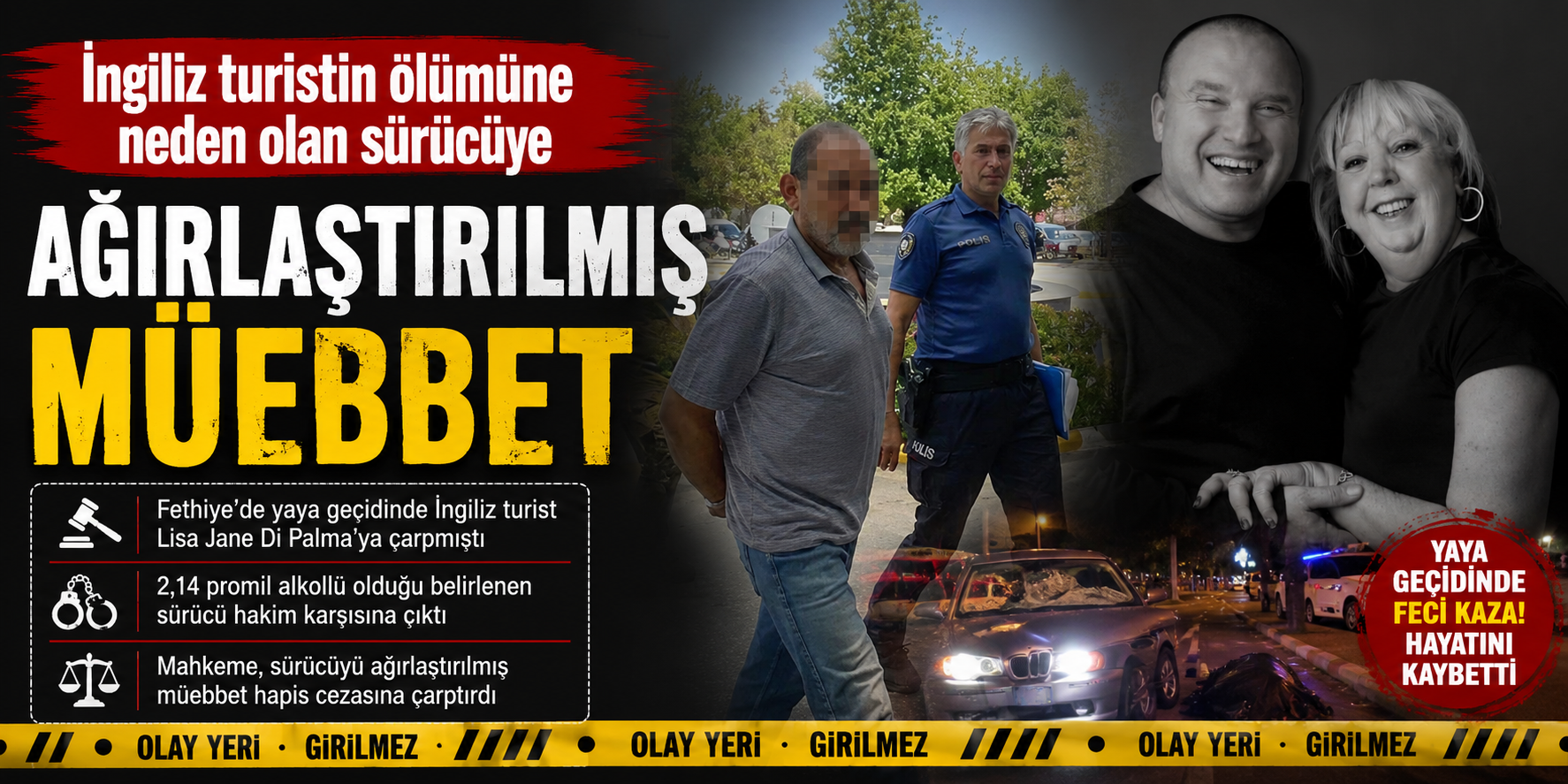 İngiliz turistin ölümüne neden olan sürücüye ağırlaştırılmış müebbet